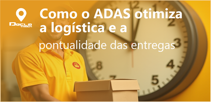 Como o Adas otimiza a logística e a pontualidade das entregas