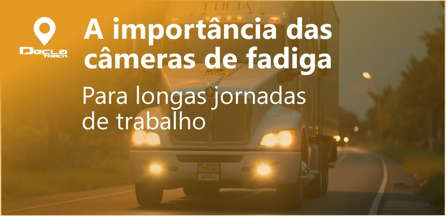 A importância das câmeras de fadiga para longas jornadas de trabalho