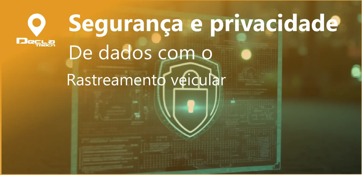 Segurança e privacidade de dados com o rastreamento veicular